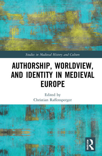 Authorship, Worldview, and Identity in Medieval Europe cover